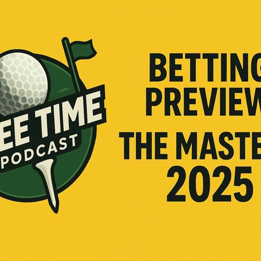 THE MASTERS 2025 BETTING PREVIEW, TIPS AND DISCUSSION