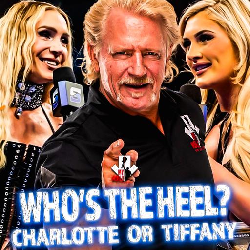 Episode 205: Who's The Heel? Charlotte or Tiffany?