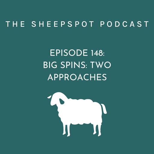 Episode 148: Big Spins: Two Approaches