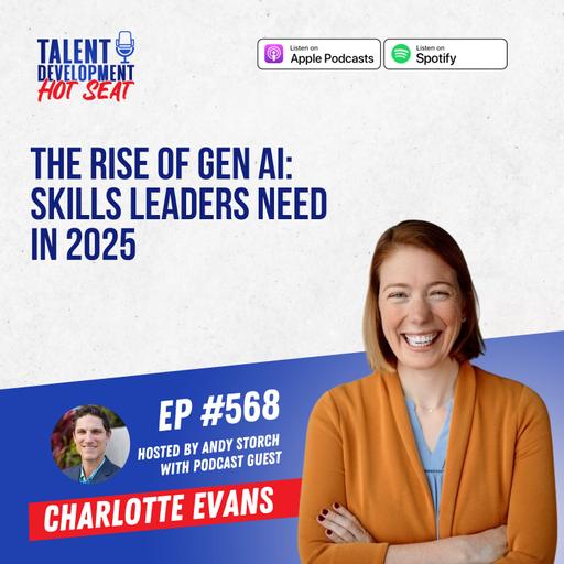 The Rise of Gen AI: Skills Leaders Need in 2025 with Charlotte Evans from Coursera