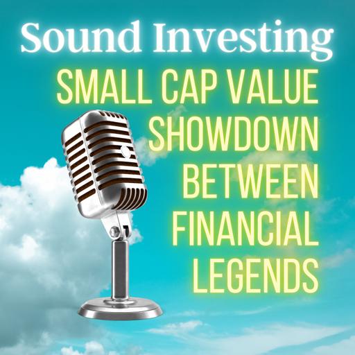 Small Cap Value Showdown Between Financial Legends — (This Could Add Millions To Your Retirement!)