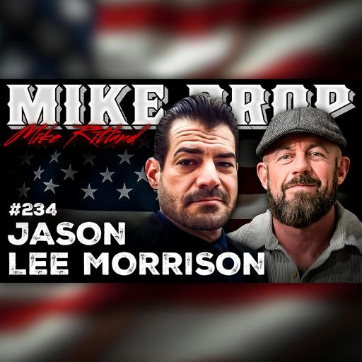 Elite Force Recon Marine Jason Morrison | Mike Drop Episode 234