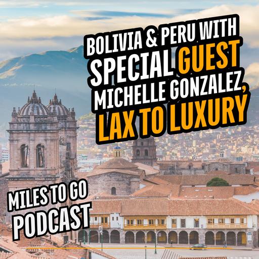 Bolivia & Peru With Special Guest Michelle Gonzalez, LAX to Luxury