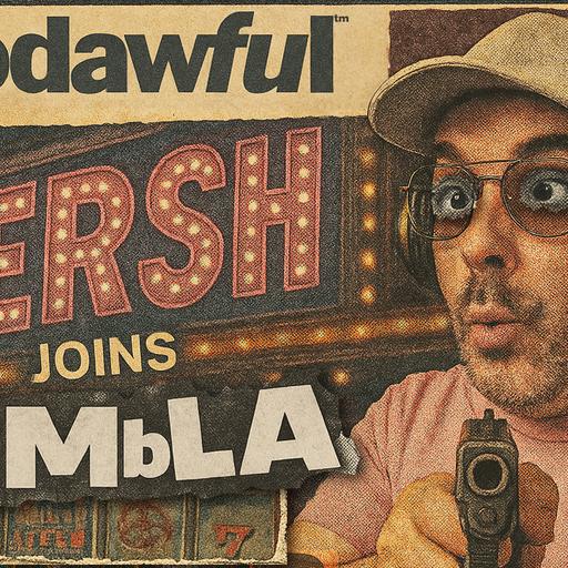 Mersh Joins GAMbLA - PODAWFUL PODCAST EO58