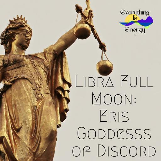 Libra Full Moon: Eris Goddess of Discord