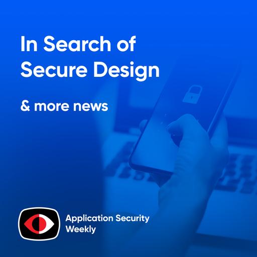 In Search of Secure Design - ASW #325