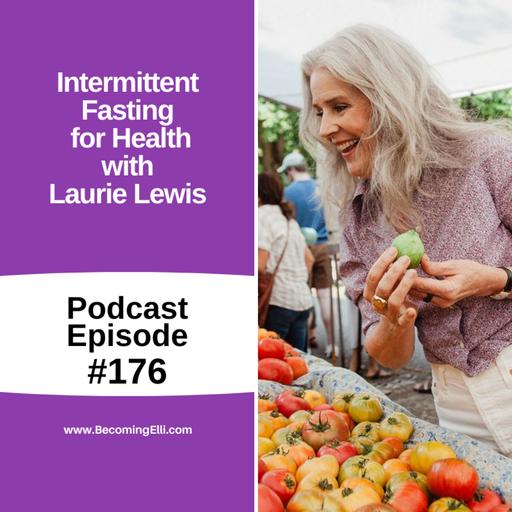 Intermittent Fasting for Health with Laurie Lewis