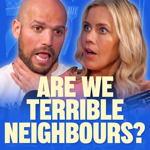 Are we terrible neighbours? PLUS Kate tells us all about the biting toe game...