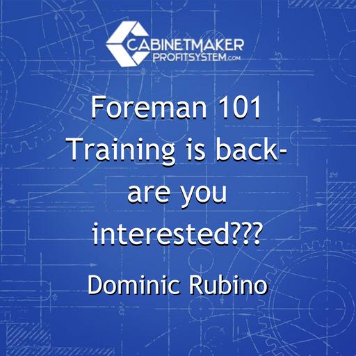 Foreman 101 Training is back- are you interested???