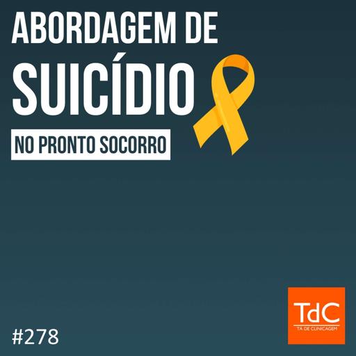 TdC 278: Abordagem de suicídio no pronto-socorro