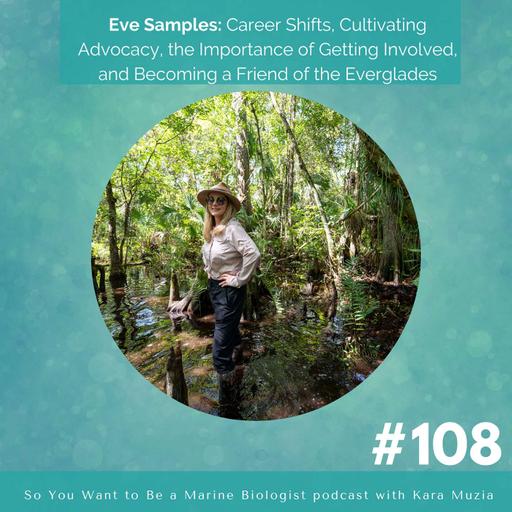Eve Samples: Career Shifts, Cultivating Advocacy, the Importance of Getting Involved, and Becoming a Friend of the Everglades