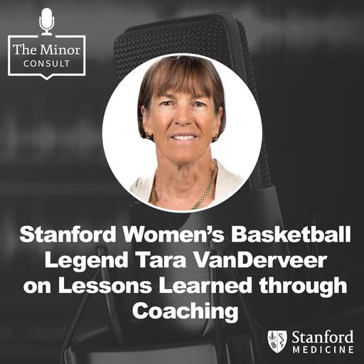 S8 Ep3: Stanford Women's Basketball Legend Tara VanDerveer on Lessons Learned through Coaching