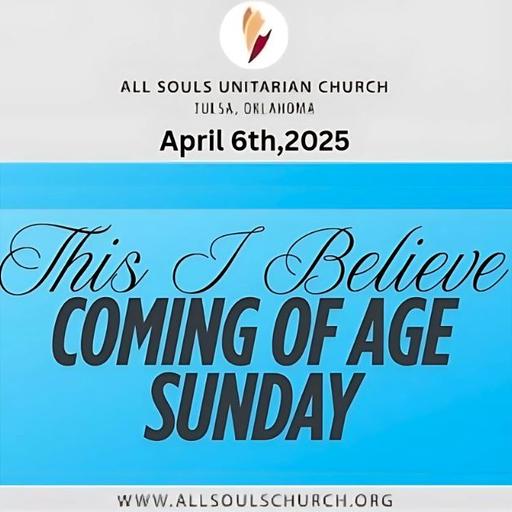 "THIS I BELIEVE" COMING OF AGE SUNDAY