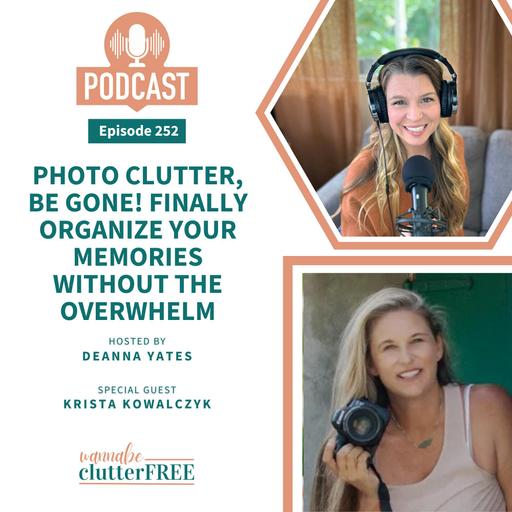 Photo Clutter, Be Gone! Finally Organize Your Memories Without the Overwhelm with Krista Kowalczyk (Ep 252)