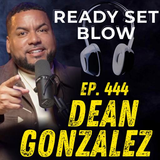 Ep. 444 Dean Gonzalez - Is This the Most Chaotic Time in History?