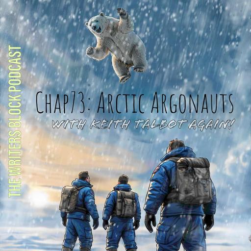Chap73: Arctic Argonauts with Keith Talbot again! [sci-fi]