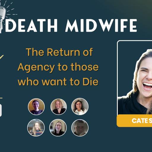Death Midwife: The Return of Agency to those who want to Die