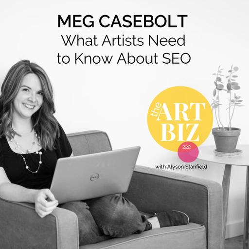 What Artists Need to Know About SEO with Meg Casebolt (222)