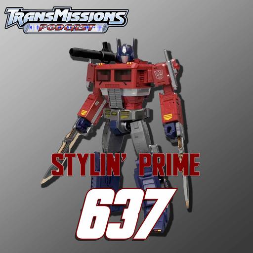 Stylin’ Prime – TransMissions 637