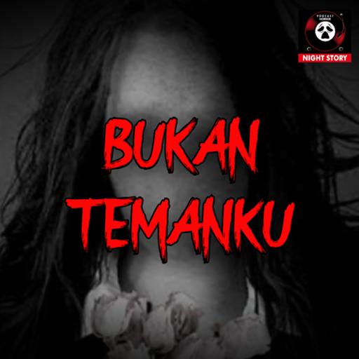 BUKAN TEMANKU !!!
