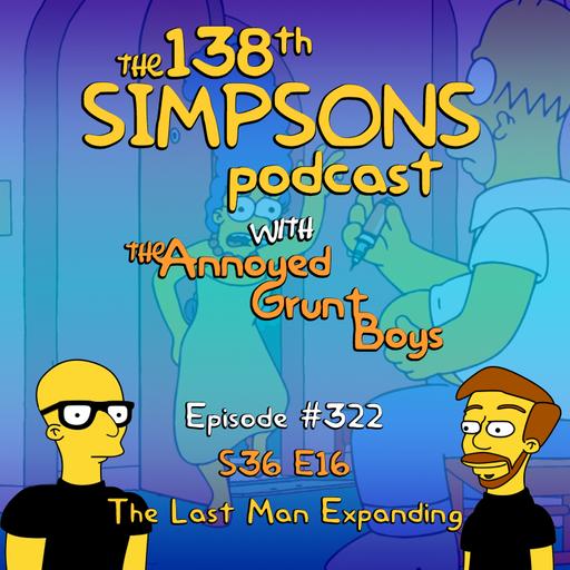 322. S36 E16 - The Last Man Expanding