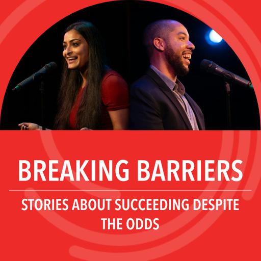 Breaking Barriers: Stories about succeeding despite the odds