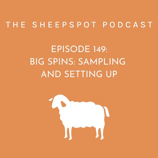 Episode 149:Big Spins: Sampling and Setting up