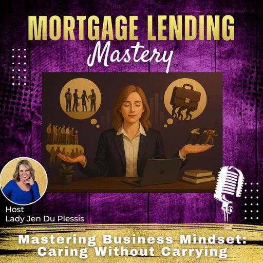 Mastering Business Mindset: Caring Without Carrying with Lady Jen Du Plessis