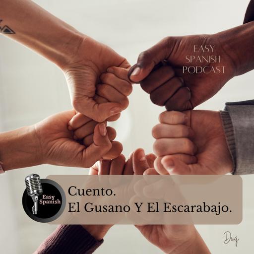 245 Cuento: El Gusano y el Escarabajo