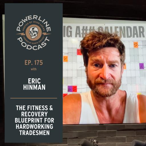 175 | The Fitness & Recovery Blueprint for Hardworking tradesmen | Eric Hinman