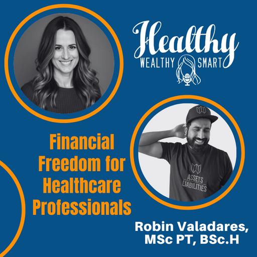 Robin Valadares: Financial Freedom for Healthcare Professionals