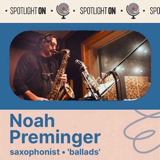 Noah Preminger: A Veteran Saxophonist Tackles the Ballad