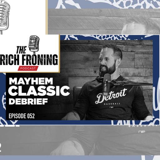 Mayhem Classic Debrief // The Rich Froning Podcast 052