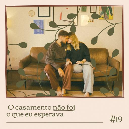 O CASAMENTO NÃO FOI O QUE EU ESPERAVA #19