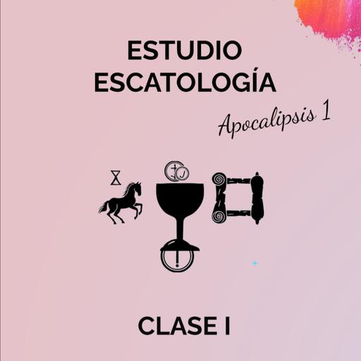 Estudio Escatología Clase 1 - T4E3