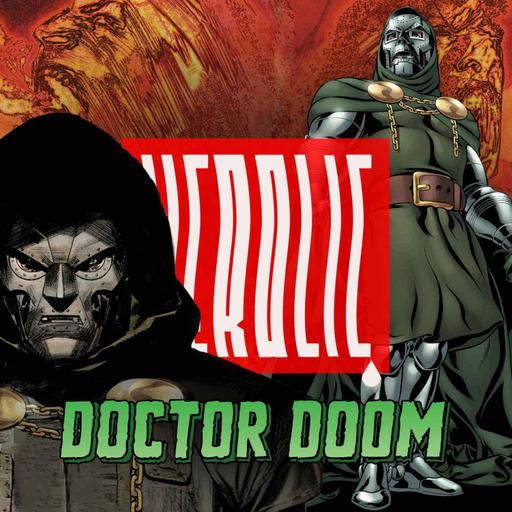 Herolic – E36 – Doctor Doom