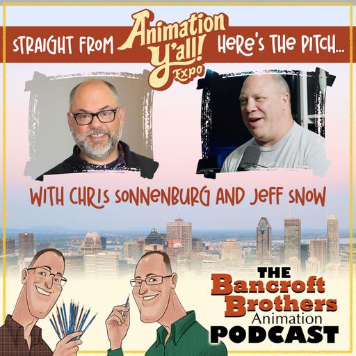 "Here’s the pitch..” Chris Sonnenburg & Jeff Snow from Animation Y'all Expo