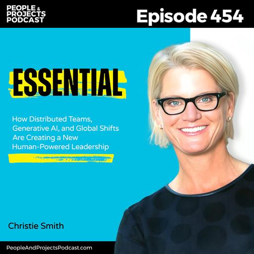 PPP 454 | How AI is Changing Leadership (And What You Must Do Now), with Dr. Christie Smith