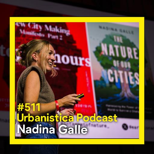 511. The Nature of Our Cities - Nadina Galle