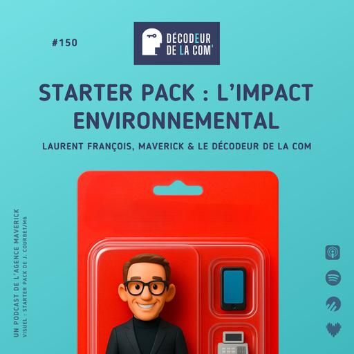 Starter Pack : l'Impact Environnemental | Laurent FRANCOIS, Maverick Communication | Ep 150