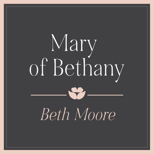 Mary of Bethany Part 2