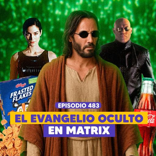 Ep. 483 - Matrix y la Religión: El Código Sagrado Detrás del Simulacro