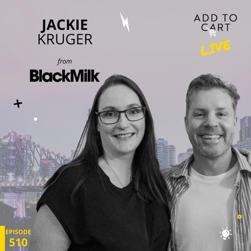 From Grief to Growth: Jackie Kruger’s Leadership Through BlackMilk’s Toughest Year | 508