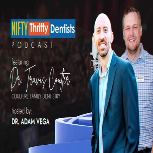 Part 2 - Dr. Travis Coulter: From Clinical Dentistry to Innovation & Leadership