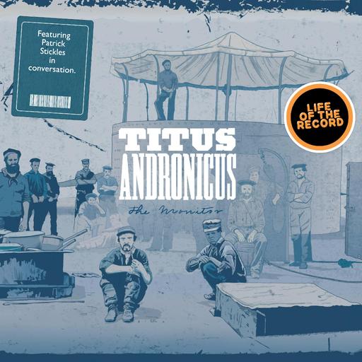 The Making of THE MONITOR by Titus Andronicus - featuring Patrick Stickles