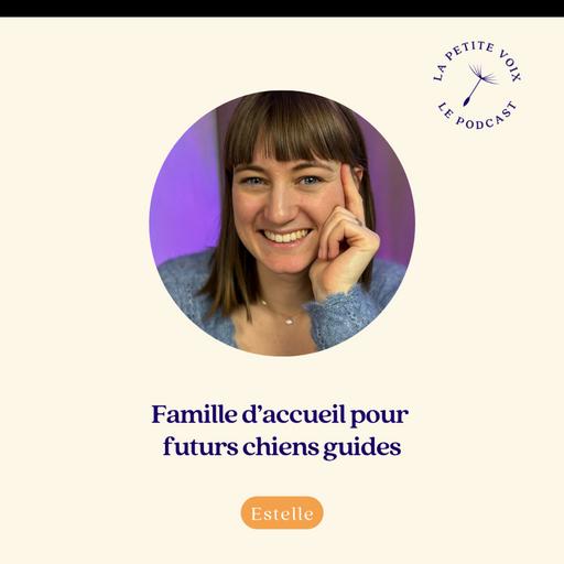 [Extrait] Famille d'accueil pour futurs chiens guides - Estelle