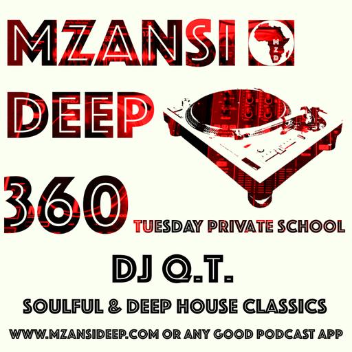 SOULFUL & DEEP HOUSE CLASSICS - DJ Qt - MZANSI DEEP Session 360 TPS