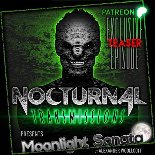 NOCTRANS Ep 203 [TEASER] - Moonlight Sonata [Patreon Exclusive]
