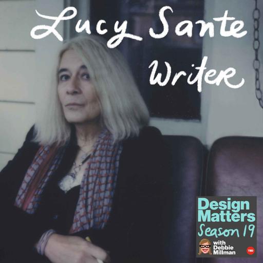 Best of Design Matters: Lucy Sante