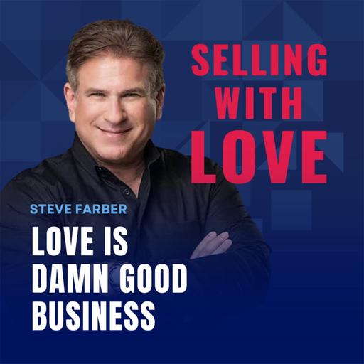 Love is Damn Good Business - Steve Farber